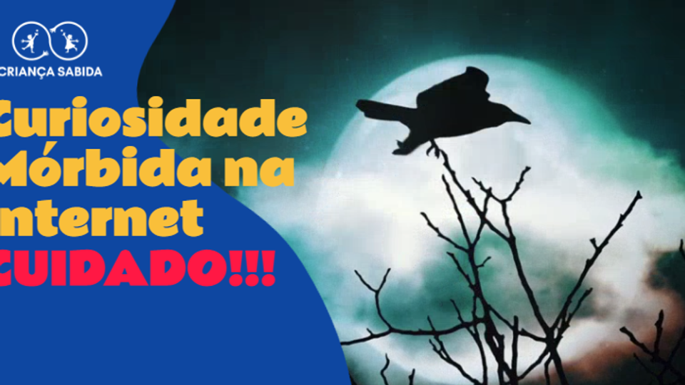 Curiosidade mórbida na internet Cuidado!